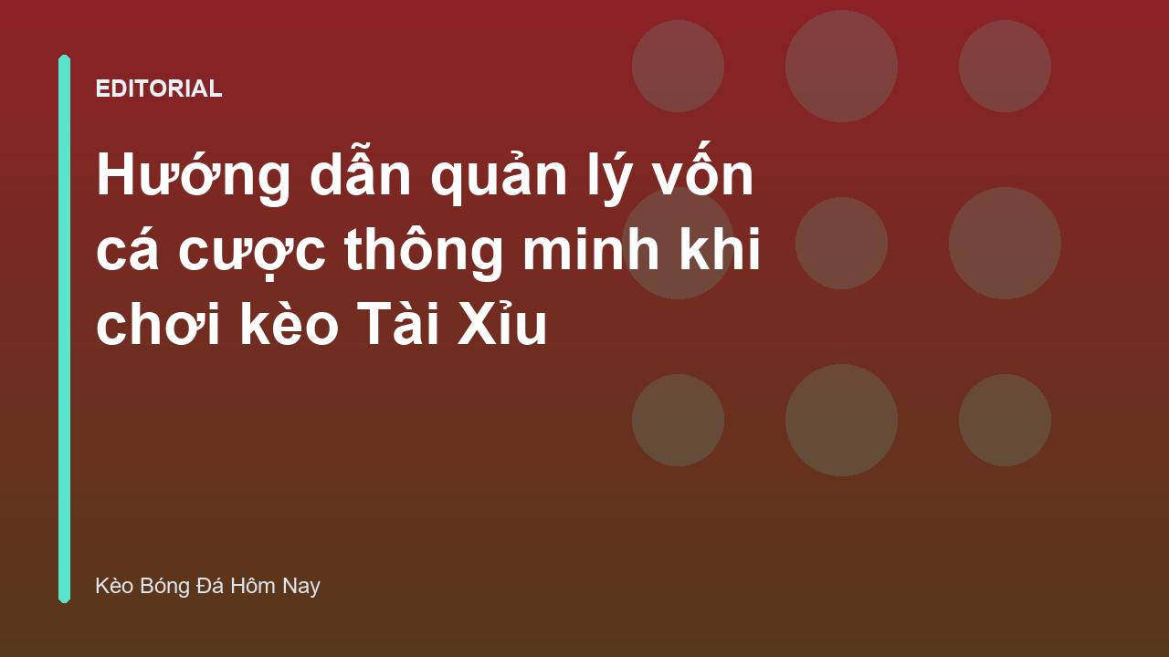 Quản lý vốn cá cược hiệu quả