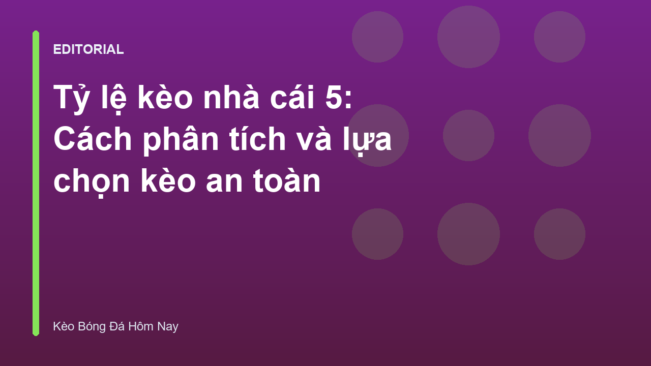 Phân tích tỷ lệ kèo nhà cái 5 trong bóng đá